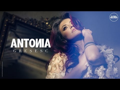 Antonia - Gresesc | Videoclip Oficial