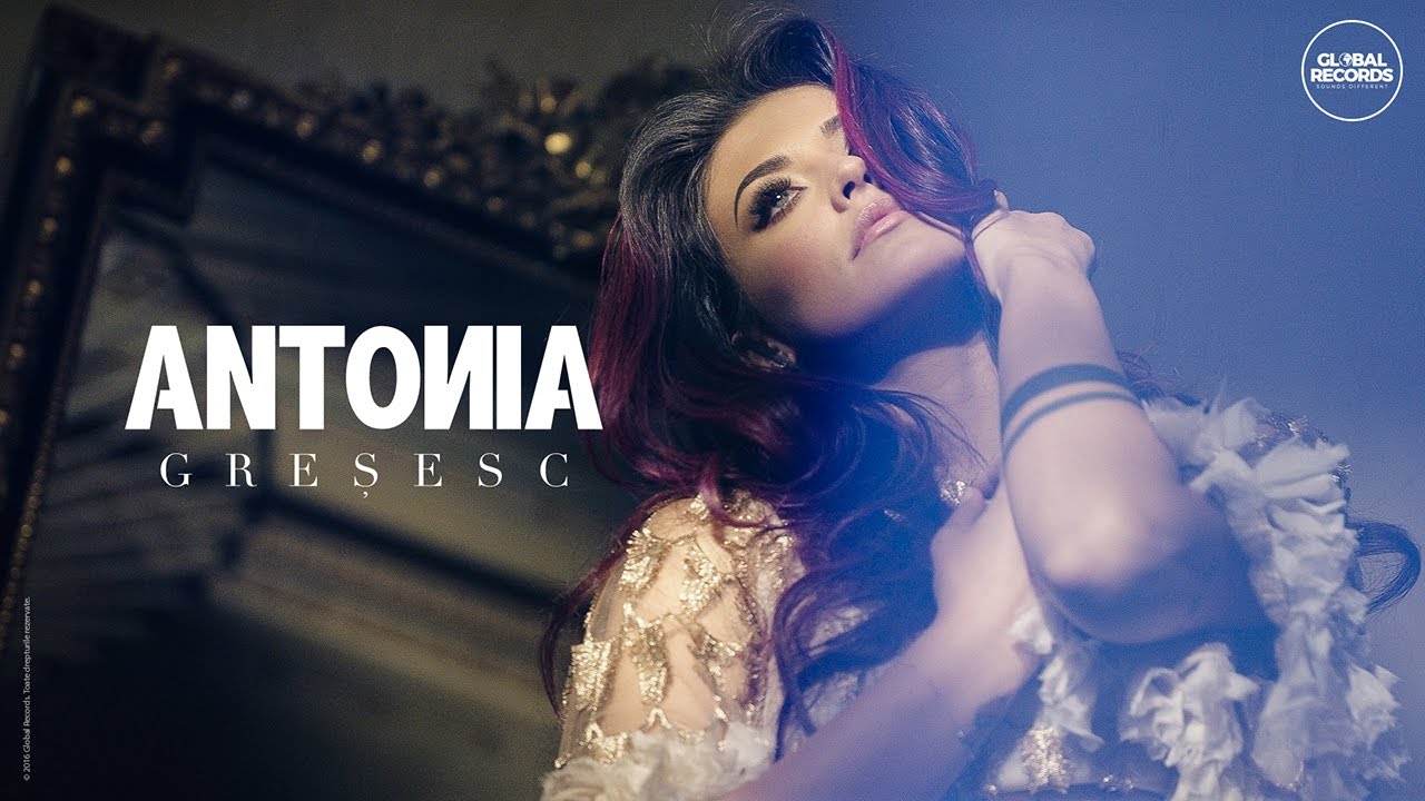 ANTONIA - Gresesc | Videoclip Oficial