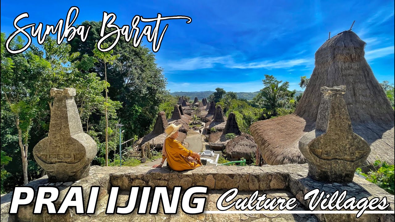 Sumba Barat ~ Prai Ijing Culture Villages ~ Kampung Adat Prai Ijing