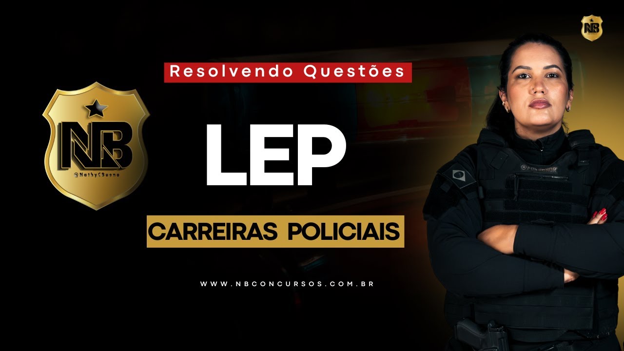 LEI DE EXECUÇÃO PENAL (LEP): 10 QUESTÕES COMENTADAS (CARGOS POLICIAIS) | Revisão Estratégica