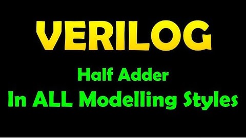 half adder in verilog all modeling styles