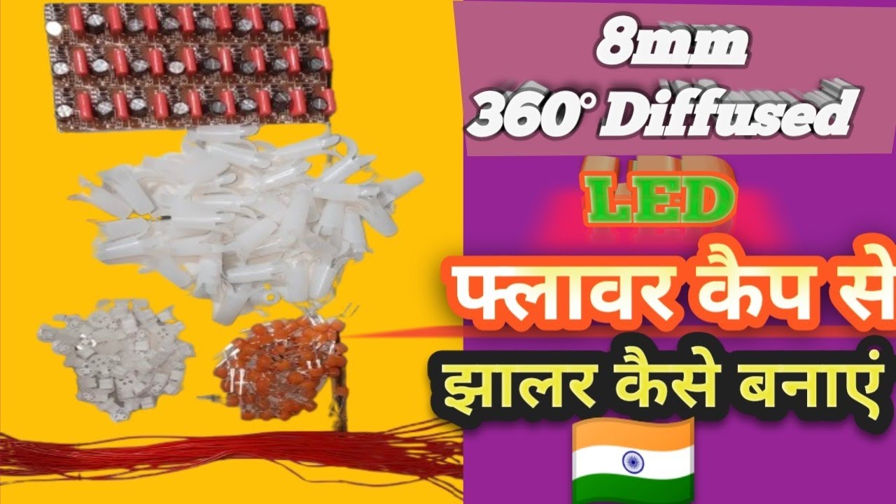 8mm 3chip 360°Diffused LED flower caps Indian jhalar kaise banaye Best Qwaliti me