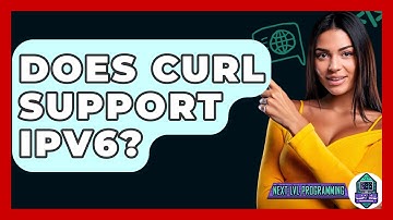 Does CURL Support IPv6? - Next LVL Programming