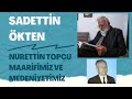 Konferans | Sadettin Ökten |Nurettin Topçu "Maarifimiz ve Medeniyetimiz "