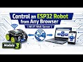 Control an ESP32 Robot from Any Browser | Wi-Fi Web Server | Module 3.2