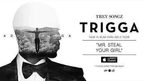 Trey Songz - Mr. Steal Your Girl [Official Audio]