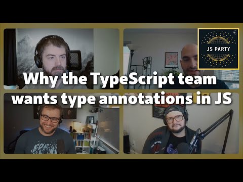 Why the TypeScript team is proposing type annotations in JavaScript (Daniel Rosenwasser)