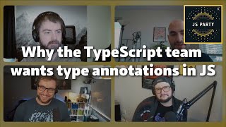 Why the TypeScript team is proposing type annotations in JavaScript (Daniel Rosenwasser)
