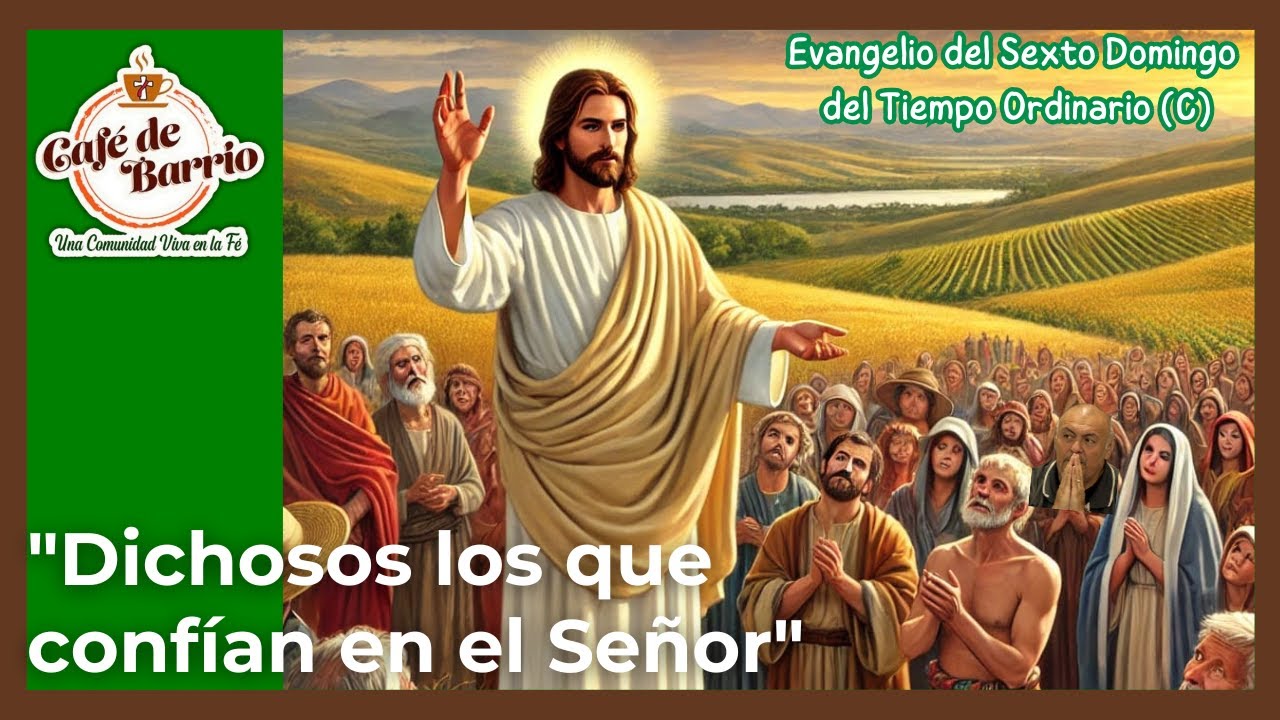 "Dichosos Los Que Confían En El Señor" | Evang. de 5to Dom del Tiempo