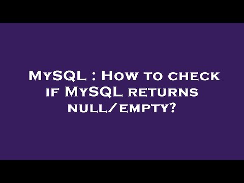 MySQL : How to check if MySQL returns null/empty?