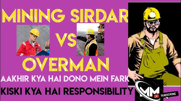 OVERMAN VS MINING SIRDAR.....Duties and responsibilities..... difference in both...