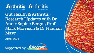 Gut Health & Arthritis with Dr AnneSophie Bergot, Prof Mark Morrison & Dr Hannah Mayr