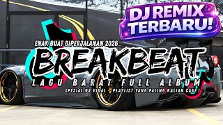 Dj Breakbeat Barat Viral 2026   Album Nonstop  Musik Edm Terhits 2026