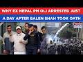 Nepal: KP Oli Arrested Over Deadly GenZ Protests | Big Balen Crackdown Day After Taking Oath