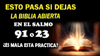 🚨ESTO PASA si dejas  BIBLIA ABIERTA en el SALMO 91 O 23 - ¿ES MALA ESTA PRACTICA? by Sagrario de Amor 10,393 views 4 months ago 12 minutes, 52 seconds