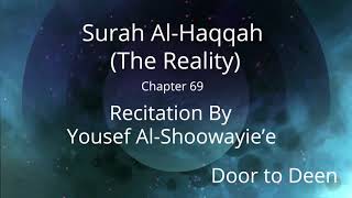 Surah Al-Haqqah (The Reality) Yousef Al-Shoowayie'e  Quran Recitation