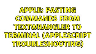 Apple: pasting commands from TextWrangler to Terminal (applescript troubleshooting)