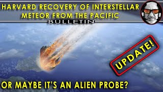 Harvard about to search for Alien Tech in the Pacific!  (Probably a strange interstellar meteor)