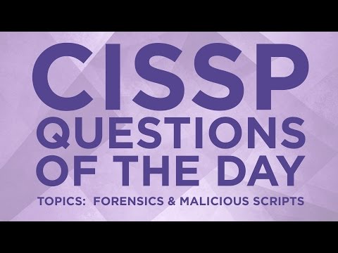cissp-practice-questions-of-the-day-from-it-dojo---#20---forensics-and-malicious-scripts