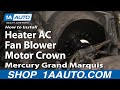 How to Replace Heater Blower Motor with Fan Cage 1979-2011 Mercury Grand Marquis