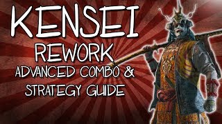 REWORKED KENSEI  ADVANCED COMBO AND STRATEGY GUIDE! | FOR HONOR