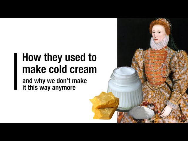 How they used to make cold cream and why we don't make it this way