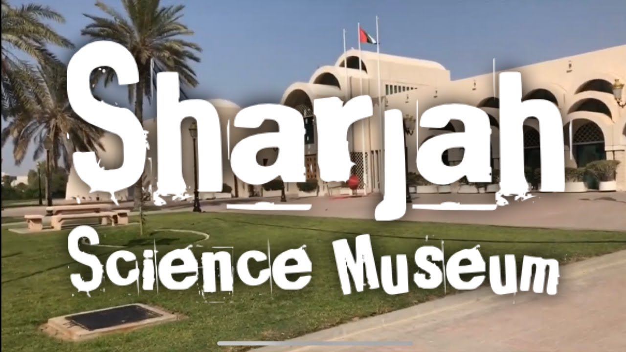 sharjah science museum virtual tour