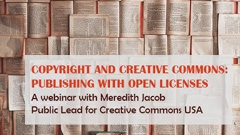 Copyright and Creative Commons: Publishing with open licenses