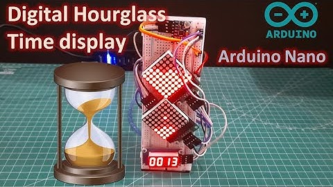 Hourglass Digital Plus Display Time With Arduino Nano