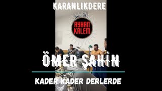 Ömer Şahin - Kader Kader Derlerde 2023 Karanlıkdere NETTE İLK Resimi