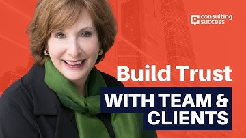How Consultants Can Build Trust With Their Team & Clients