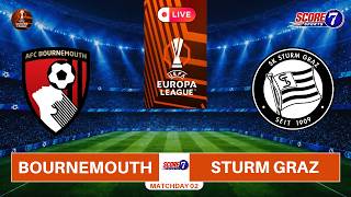 AFC Bournemouth vs Sturm Graz | UEFA Europa League 2026/27- Football Live Score @score7sports