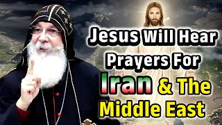 Why We Must Pray to Jesus for the People of Iran and The World Right Now - Mar Mari Emmanuel