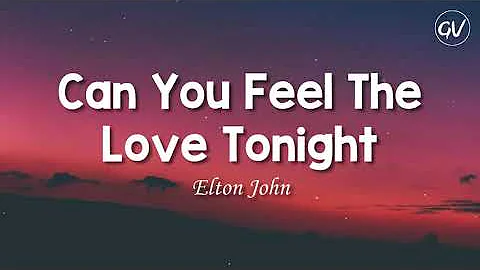 Elton John - Can You Feel The Love Tonight [Lyrics] - DayDayNews