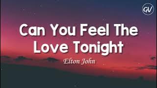Elton John - Can You Feel The Love Tonight [Lyrics]