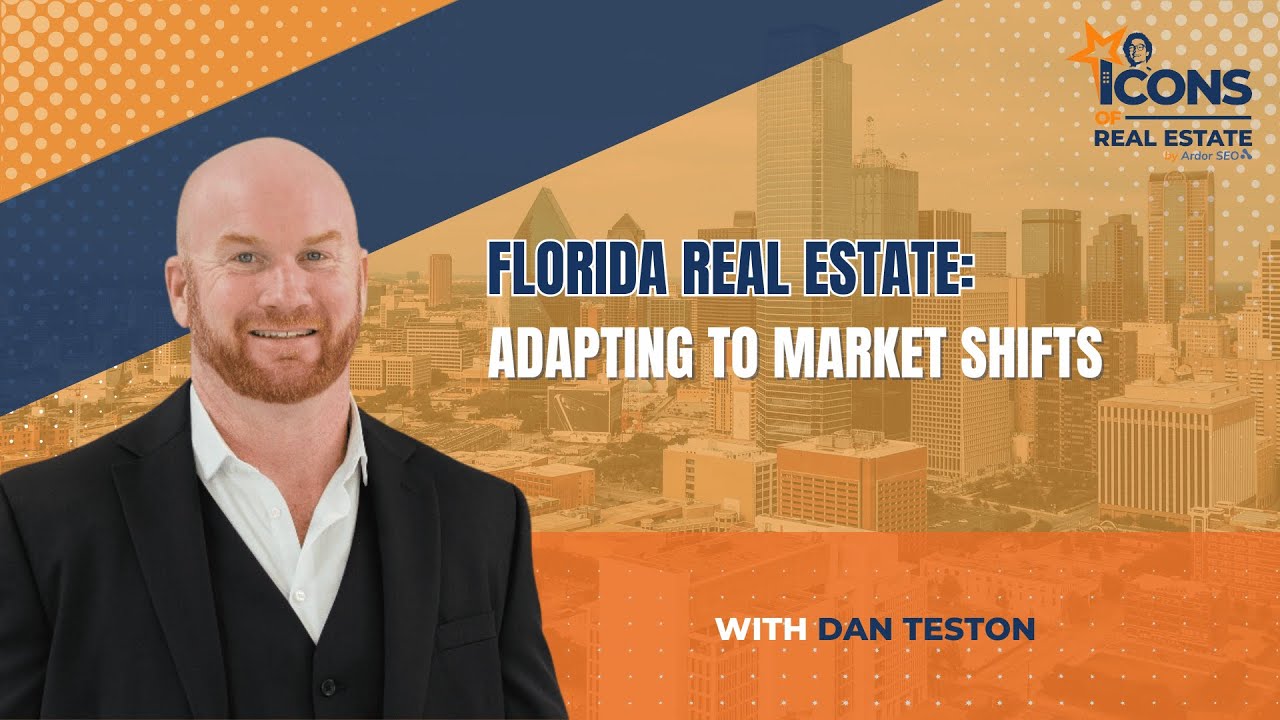 Florida Real Estate: Adapting to Market Shifts with Dan Teston - EP 463 ...