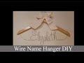 Wire Hanger Name - Bridal shower gift - Baby shower gift - Wire name - How to make a wire name - DIY