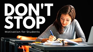 DON'T STOP! - Best Motivation for Students by Self Motivate 1,011 views 3 years ago 3 minutes, 10 seconds