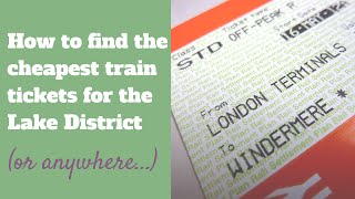 How to find cheap train tickets for the Lake District