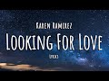 Karen ramirez  looking for love lyrics