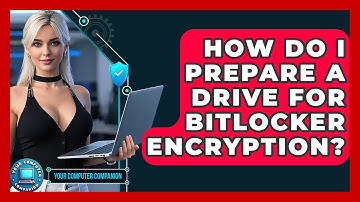 How Do I Prepare A Drive For BitLocker Encryption? - Your Computer Companion