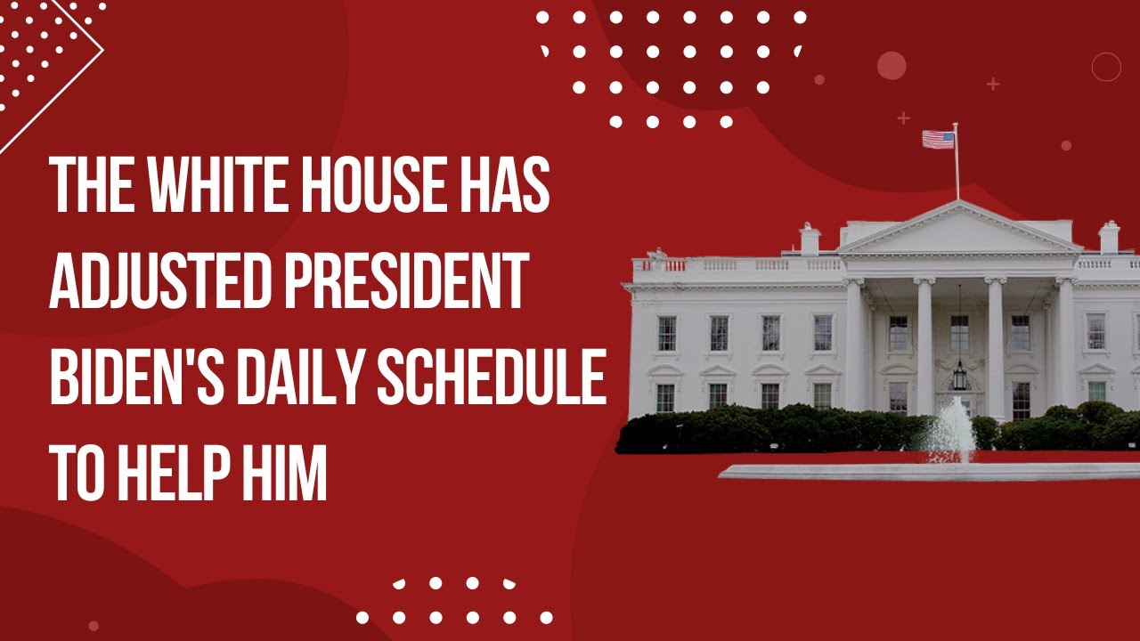 White House has Adjusted President Biden's Schedule to Help Him - YouTube