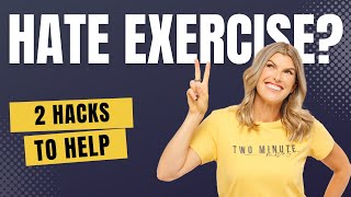 2 Hacks if you Hate Exercise