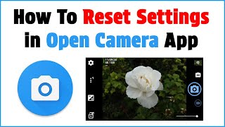 How To Reset Settings in Open Camera App