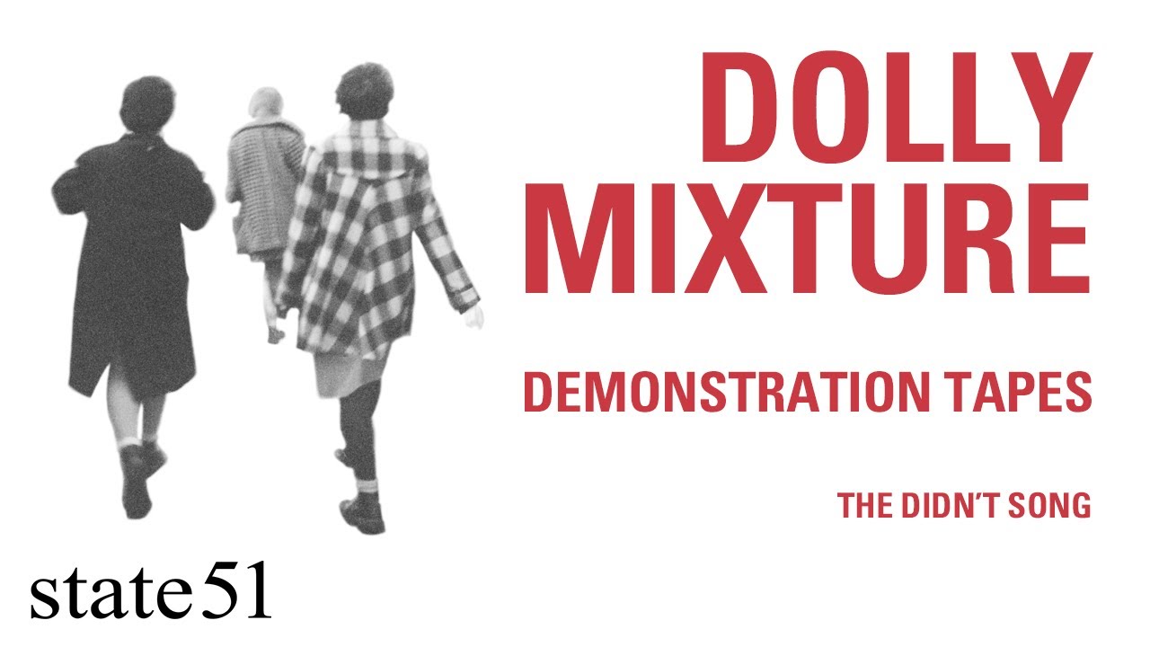 The Didn't Song by Dolly Mixture – Music from The state51
