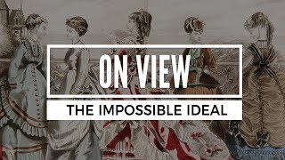 The Impossible Ideal Victorian Fashion And Femininity