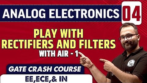 Analog Electronics 04 | Play With Rectifiers and Filters With AIR 1 | EE, ECE & IN | Crash Course