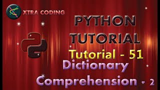 Python Tutorial #tutorial 51|| Dictionary comprehension in Python Pt- 2