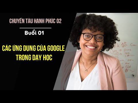 Video Sử dụng các ứng của Google trong dạy học Khóa 2 buổi 1 - YouTube