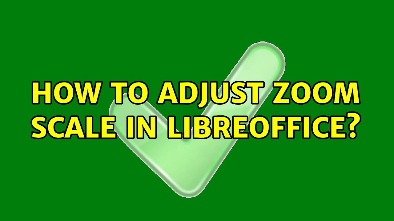 Ubuntu How to adjust zoom scale in LibreOffice? YouTube